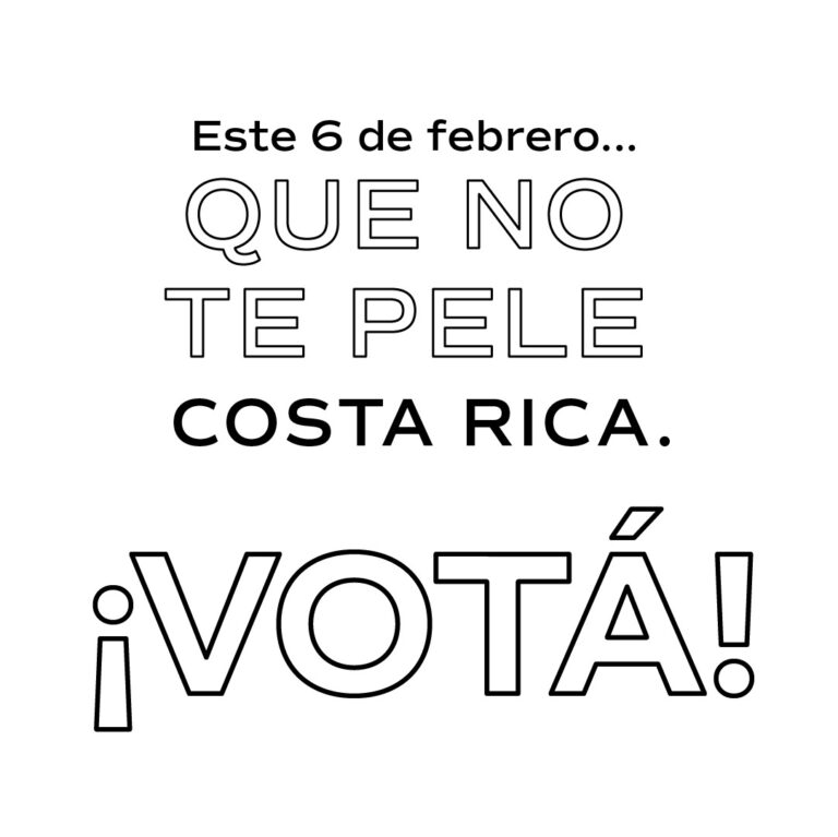 “QUE NO TE PELE COSTA RICA”  CAMPAÑA PARA LLAMAR A IR A VOTAR