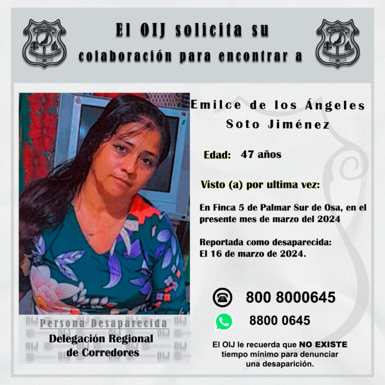 Emilce de los Ángeles Soto Jiménez desapareció desde el 9 de marzo, pero fue reportada como tal hasta el 16 de marzo, en Palmar Sur de Osa.